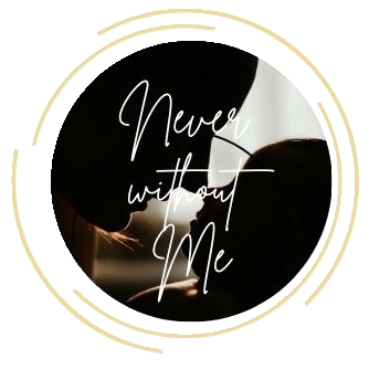 Never without Me
